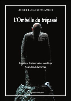 L'ombelle du trépassé - accompagné de chants bretons recueillis par Yann-Fañch Kemener