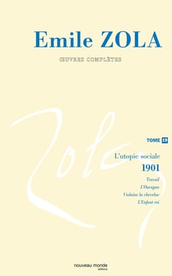 Oeuvres complètes d'Emile Zola, tome 19 : L'utopie sociale. Les quatre évangiles (2) (1901)