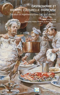 Gastronomie et identité culturelle française - discours et représentations (XIXe-XXe siècles)