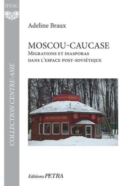 Moscou-Caucase : migrations et diasporas dans l'espace post-soviétique