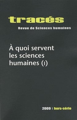 Tracés, n° hors-série/2009 : À  quoi servent les sciences humaines (I)