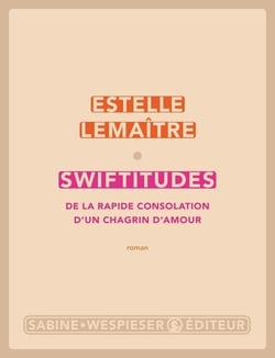 Swiftitudes - de la rapide consolation d'un chagrin d'amour