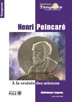 Bibliothèque Tangente Tome 79 : Henri Poincaré : à la croisée des sciences