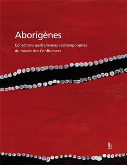 Aborigènes - collections australiennes contemporaines du musée des confluences