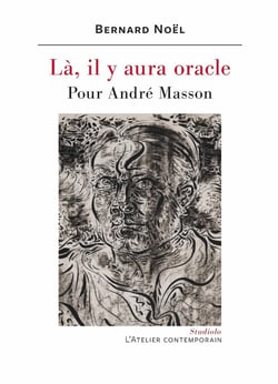 La, il y aura oracle : Pour André Masson