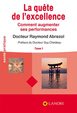 La quête de l'excellence t.1 - comment augmenter ses performances