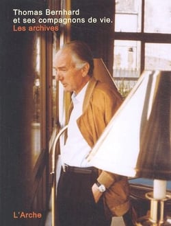 Thomas Bernhard et ses compagnons de vie - les archives
