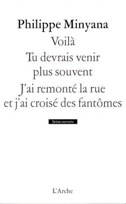 Voilà / Tu devrais venir plus souvent / J'ai remonté la rue et j'ai croisé des fantômes