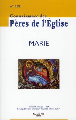 Connaissance des Pères de l'Eglise n.121 : Marie