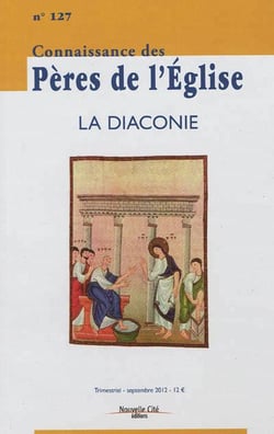 Connaissance des Pères de l'Eglise n.127 : la diaconie
