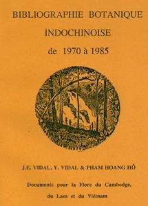 Flore du Cambodge, du Laos et du Vietnam Tome HS/1 : bibliographie botanique indochinoise de 1970 à 1985