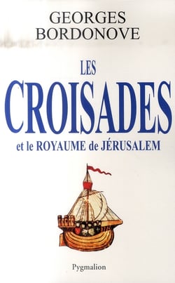 Les croisades et le royaume de jérusalem