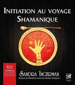Le voyage chamanique : Guide pour les débutants