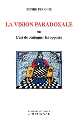 La vision paradoxale - l'art de concilier les opposés