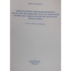 Orientations bibliographiques pour une recherche sur les parentés entre les trois dynasties royales françaises