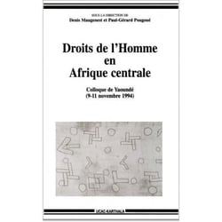 Droits de l'homme en Afrique centrale. Colloque de Yaoundé (9-11 novembre 1994)