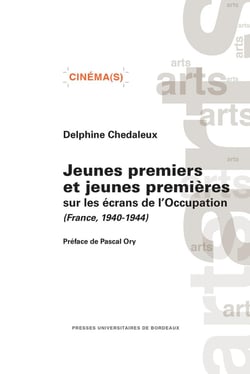 Jeunes premiers et jeunes premières sur les écrans de l'Occupation (France, 1940-1944)