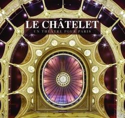 Le Châtelet - un théâtre pour Paris