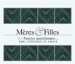 Meres & filles - 365 pensées quotidiennes... - joie, confiance et amour