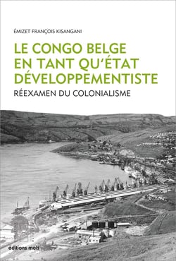 Le Congo belge en tant qu'État développementiste : Réexamen du colonialisme