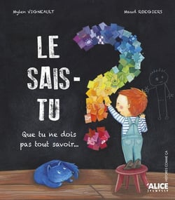 Le sais-tu ? que tu ne dois pas tout savoir...
