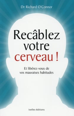 Recâblez votre cerveau !