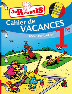 JE REUSSIS : mes cahiers de vacances - 1re année du primaire
