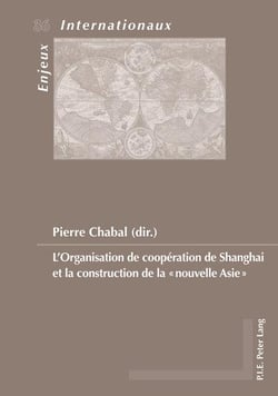 L'Organisation de coopération de Shanghai et la construction de la «nouvelle Asie»