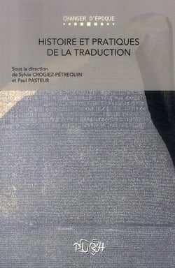 Histoire et pratiques de la traduction - changer d'époque