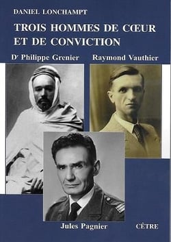 Trois hommes de coeur et de conviction ph. grenier, r. vauthier, j. pagnier