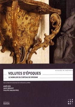 Volutes d'époques - le mobilier du château de Grignan