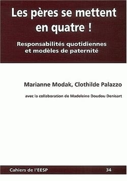 Le pères se mettent en quatre ! : Responsabilités quotidiennes et modèles de paternité