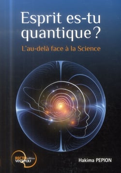 Esprit es-tu quantique ? l'au-delà face à la science