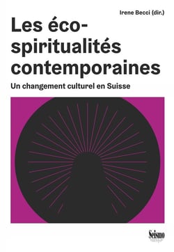 Les éco-spiritualités contemporaines : Un changement culturel en Suisse