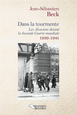 Dans la tourmente - les alsaciens durant la seconde guerre mondiale - 1939-1941
