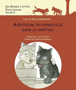 Les guides à pattes Tome 5 : époque romaine : Aventicum, en vadrouille dans la capitale