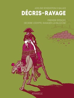 Décris-Ravage Tome 1 : décrire l'Egypte, ravager la Palestine