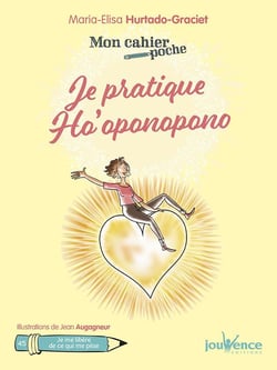 Mon cahier poche Tome 45 : je pratique Ho'oponopono