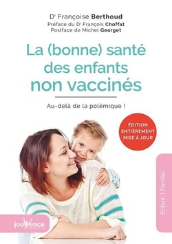 La (bonne) santé des enfants non vaccinés - au-delà de la polémique !