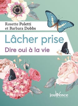 Lâcher prise - dire oui à la vie
