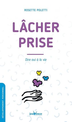 Lacher prise - dire oui à la vie