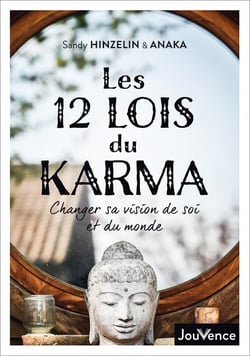 Les 12 lois du karma - changer sa vision de soi et du monde