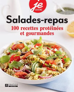 Salades-repas : 100 recettes protéinées et gourmandes