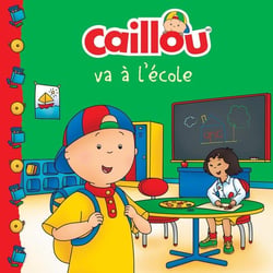 Caillou va à l'ecole