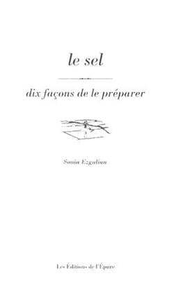 Dix façons de le préparer : le sel