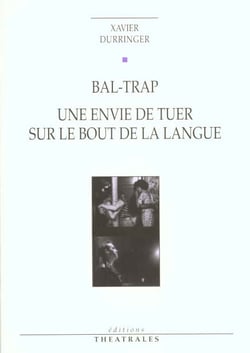 Bal-trap une envie de tuer sur le bout de la langue