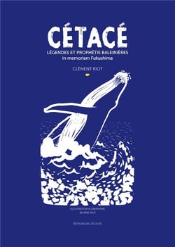 Cétacé : légendes et prophétie baleinières - in memoriam Fukushima