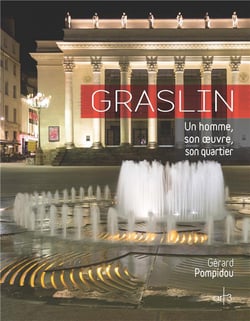 Graslin - un homme, son oeuvre, son quartier