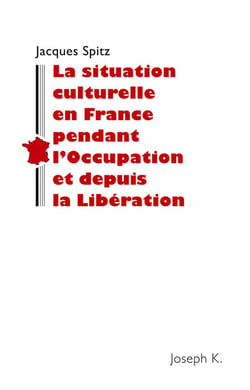 La situation culturelle de la France pendant l'Occupation et depuis la Libération