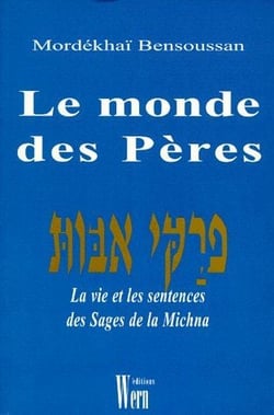 Le monde des pères - la vie et les sentences des sages de la michna